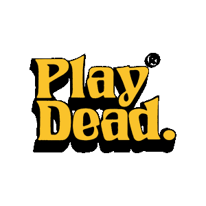 PLAY DEAD